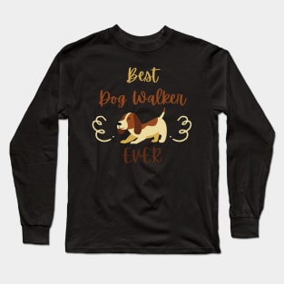 Best dog walker ever Long Sleeve T-Shirt
